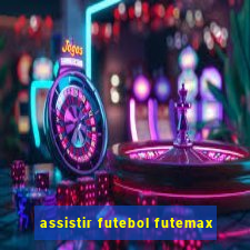 assistir futebol futemax